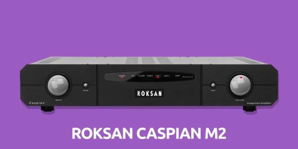 Caratteristiche e specifiche dell'amplificatore Roksan Caspian M2