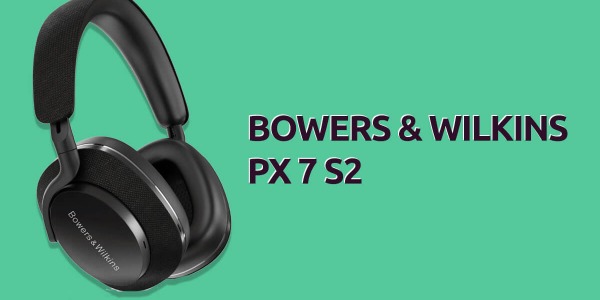 Bowers & Wilkins PX 7 S2: la recensione delle cuffie over-ear con ANC
