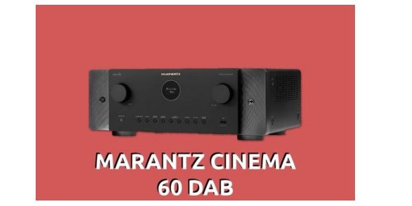 Recensione Marantz Cinema 60 DAB: prezzo, info e specifiche tecniche
