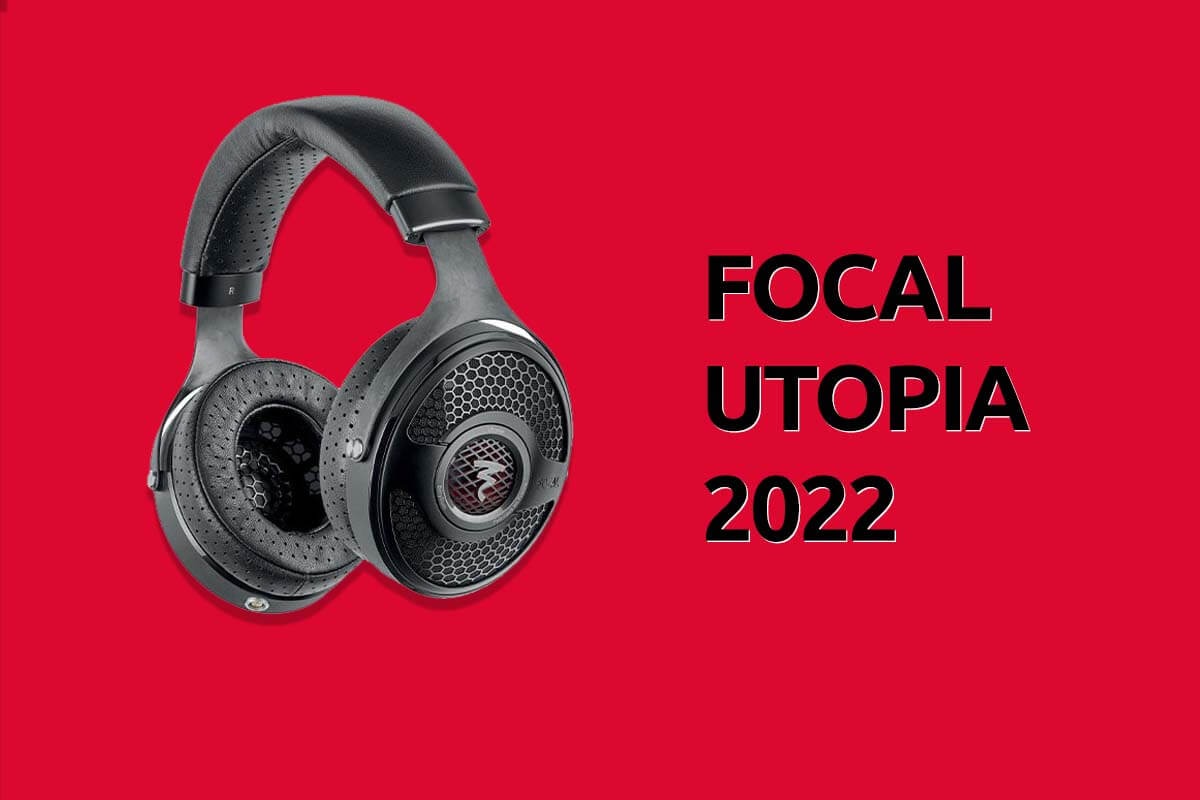 Recensione Focal Utopia 2022: Prezzo, Caratteristiche e curiosità