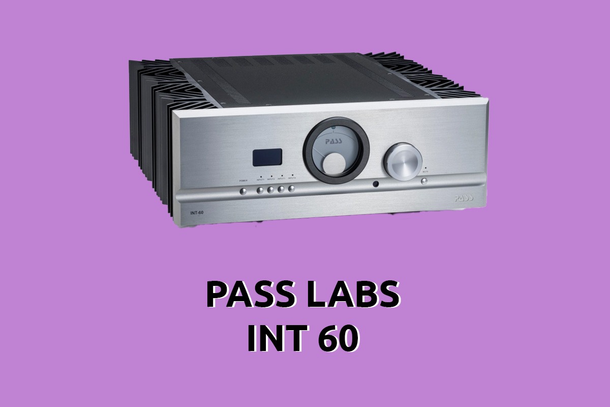 Pass Labs Int 60 recensione: info sull'amplificatore stereofonico